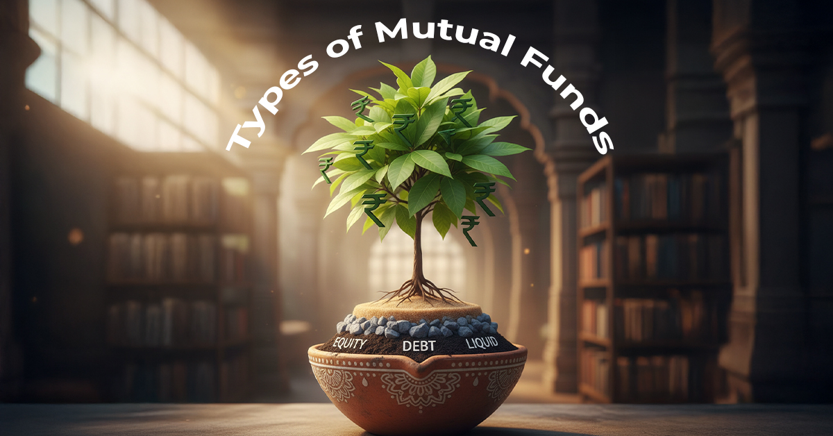 A Complete Guide to the Types of Mutual Funds in India: Choosing the Right Path for Your Wealth
